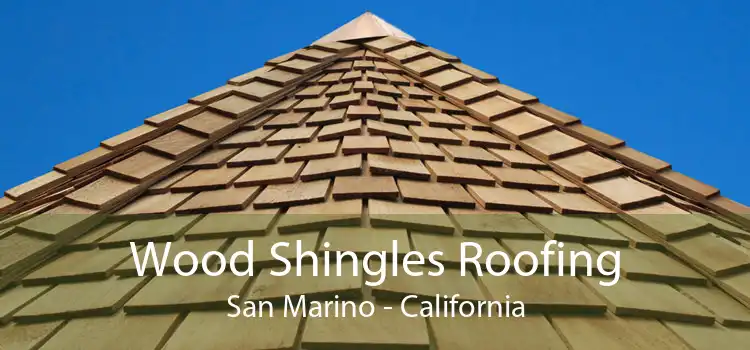 Wood Shingles Roofing San Marino - California