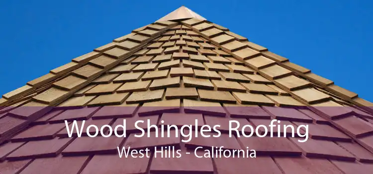 Wood Shingles Roofing West Hills - California