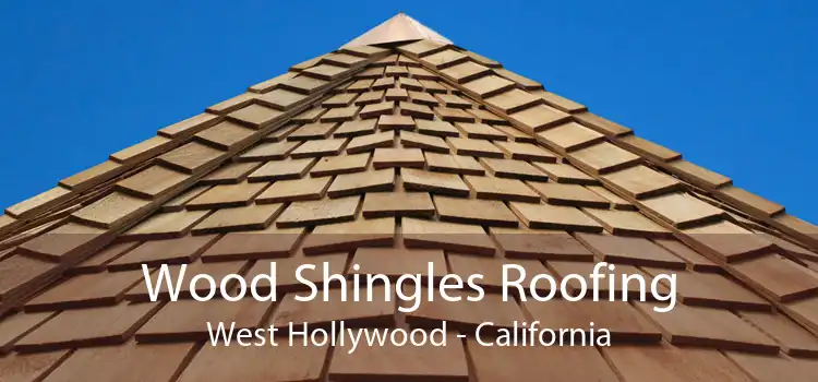 Wood Shingles Roofing West Hollywood - California