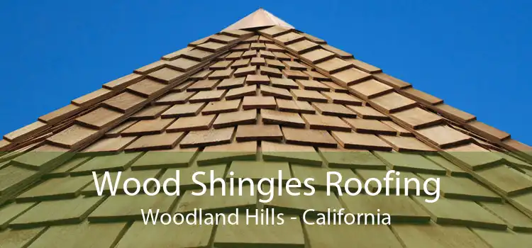Wood Shingles Roofing Woodland Hills - California